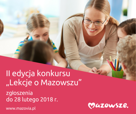 II edycja konkursu ,,Lekcje o Mazowszu'' ruszyła!
