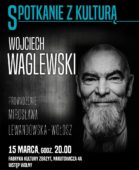Wojciech Waglewski gościem „Spotkania z kulturą