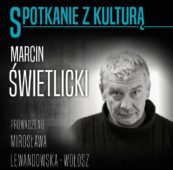 Marcin Świetlicki gościem „Spotkania z kulturą” 5 kwietnia