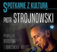 Piotr Strojnowski gościem „Spotkania z kulturą”