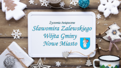 Życzenia świąteczne od Wójta Gminy Nowe Miasto, Sławomira Zalewskiego (VIDEO)