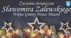 Życzenia Świąteczne Sławomira Zalewskiego Wójta Gminy Nowe Miasto