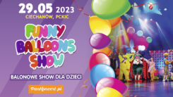 Balonowe show po raz pierwszy w Ciechanowie!