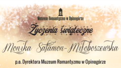 Życzenia świąteczne płyną do Państwa z Muzeum Romantyzmu w Opinogórze
