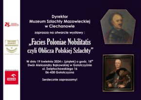 Wystawa „Facies Poloniae Nobilitatis, czyli Oblicza Polskiej Szlachty”